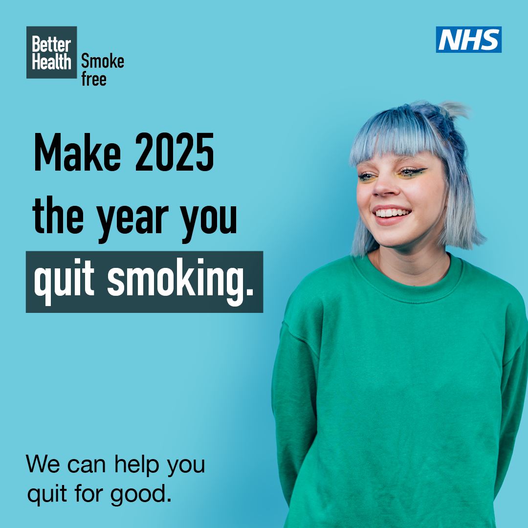 an image of a young woman smiling and looking happy.  Set against a blue background with test reading "Make 2025 the year you quit smoking.  We can help you quite for good." There is an NHS logo and Better Health Smoke Free logo at the top of the image. 