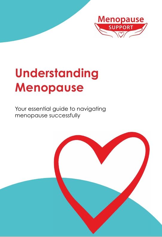 front cover of information leaflet with the words, Menopause support:  Understanding Menopause.  Your essential guide to navigating menopause successfully