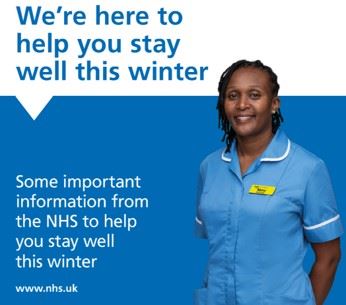 A smiling nurs, the NHS logo and the words we're here to help you stay well this winter.  Some important information from the NHS to help you stay well this winter.  www.nhs.uk