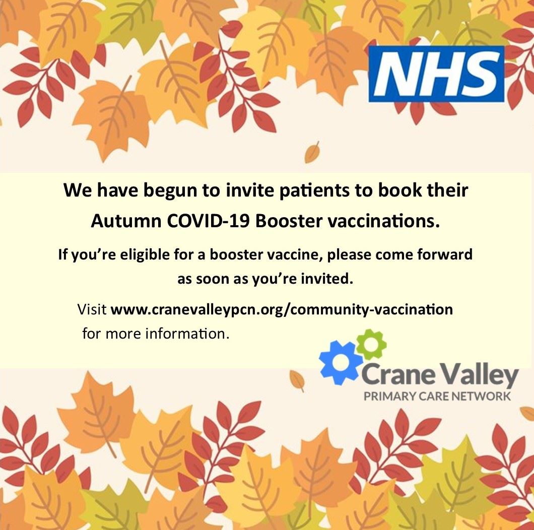 We gave begun to invite patients to book their Autumn COVID-19 booster vaccinations.  If you're eligible for a booster vaccine, please come forward as soon as you're invited. 